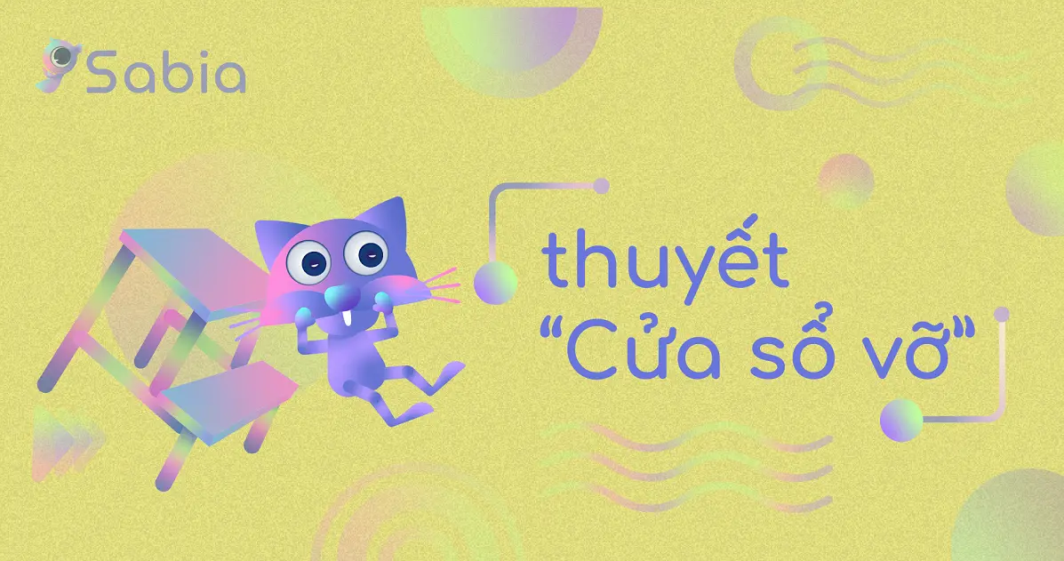 Thuyết “Cửa sổ vỡ”: Tác nhân nhỏ bé làm thay đổi thái độ và hành vi